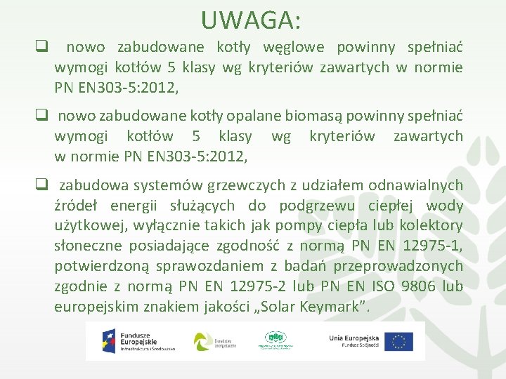 UWAGA: q nowo zabudowane kotły węglowe powinny spełniać wymogi kotłów 5 klasy wg kryteriów