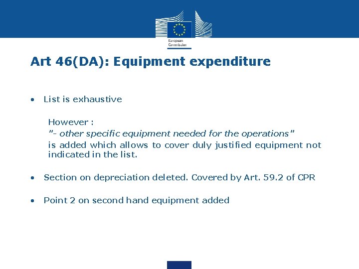 Art 46(DA): Equipment expenditure • List is exhaustive However : "- other specific equipment