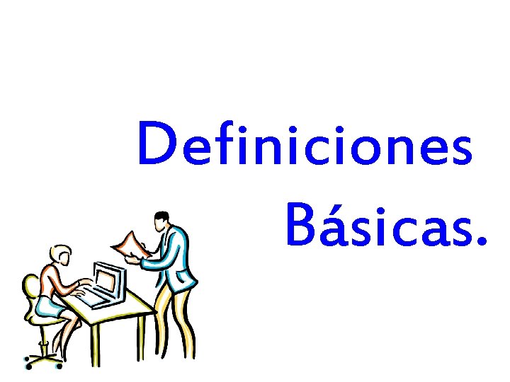 Definiciones Básicas. 