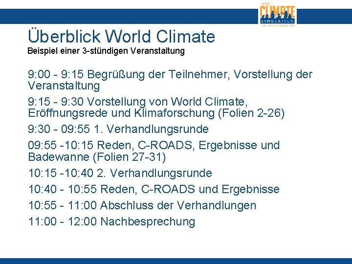 Überblick World Climate Beispiel einer 3 -stündigen Veranstaltung 9: 00 - 9: 15 Begrüßung