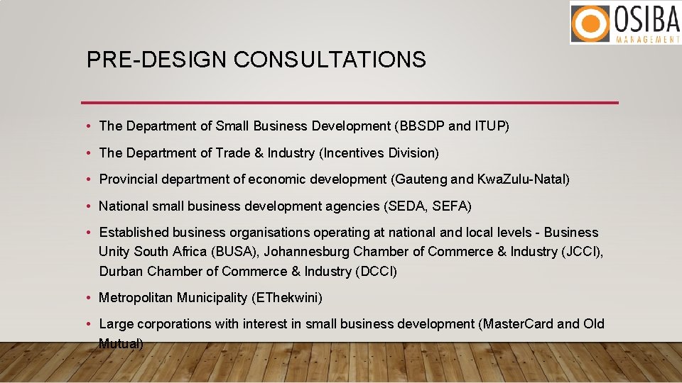 PRE-DESIGN CONSULTATIONS • The Department of Small Business Development (BBSDP and ITUP) • The