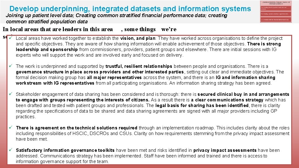 Develop underpinning, integrated datasets and information systems Joining up patient level data; Creating common