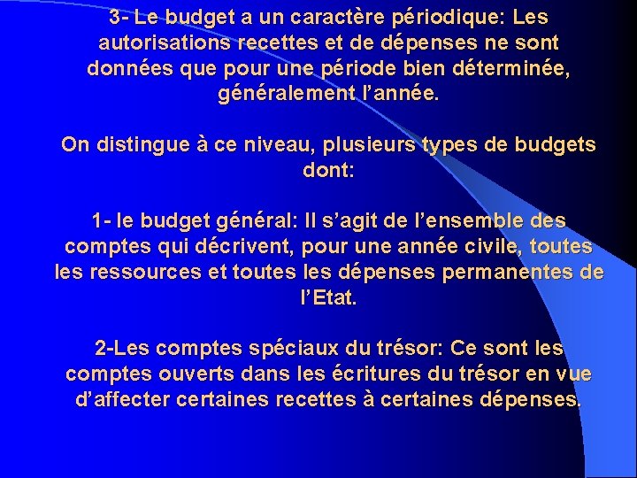 3 - Le budget a un caractère périodique: Les autorisations recettes et de dépenses