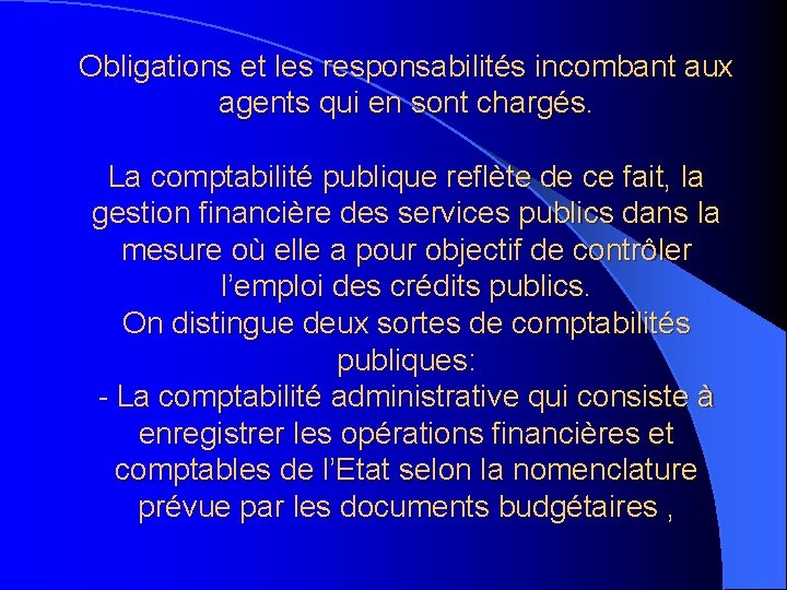 Obligations et les responsabilités incombant aux agents qui en sont chargés. La comptabilité publique