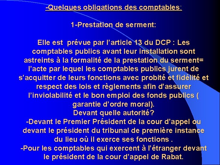 -Quelques obligations des comptables: 1 -Prestation de serment: Elle est prévue par l’article 13