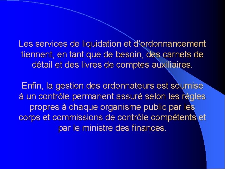 Les services de liquidation et d’ordonnancement tiennent, en tant que de besoin, des carnets