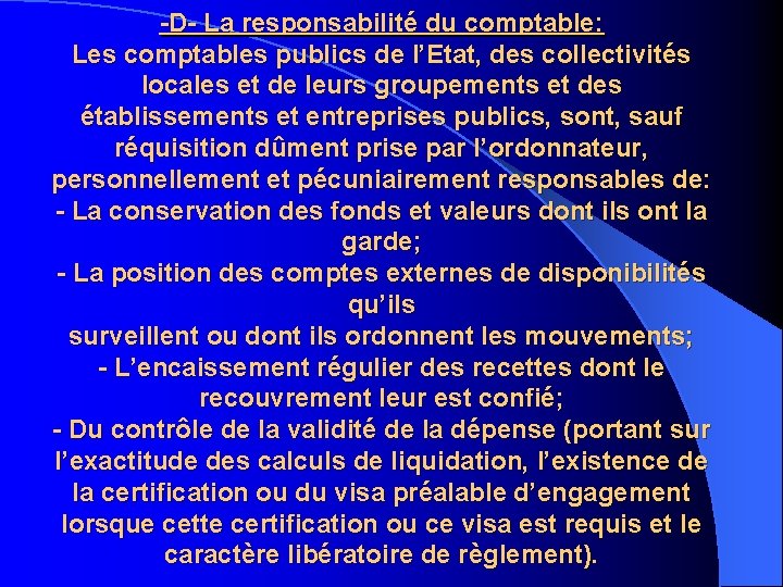 -D- La responsabilité du comptable: Les comptables publics de l’Etat, des collectivités locales et