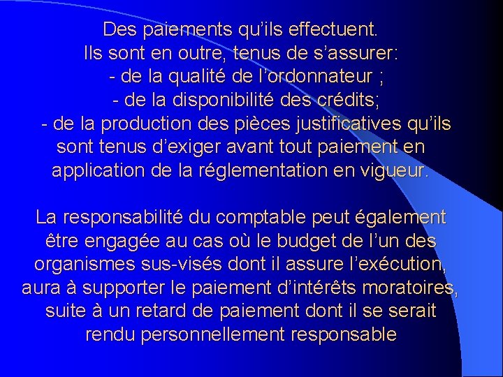 Des paiements qu’ils effectuent. Ils sont en outre, tenus de s’assurer: - de la