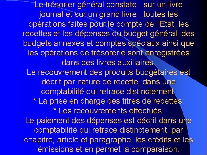 Le trésorier général constate , sur un livre journal et sur un grand livre