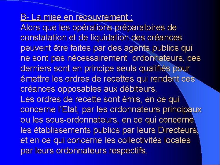 B- La mise en recouvrement : Alors que les opérations préparatoires de constatation et