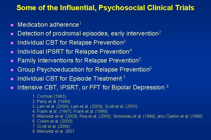Some of the Influential, Psychosocial Clinical Trials l l l l Medication adherence 1