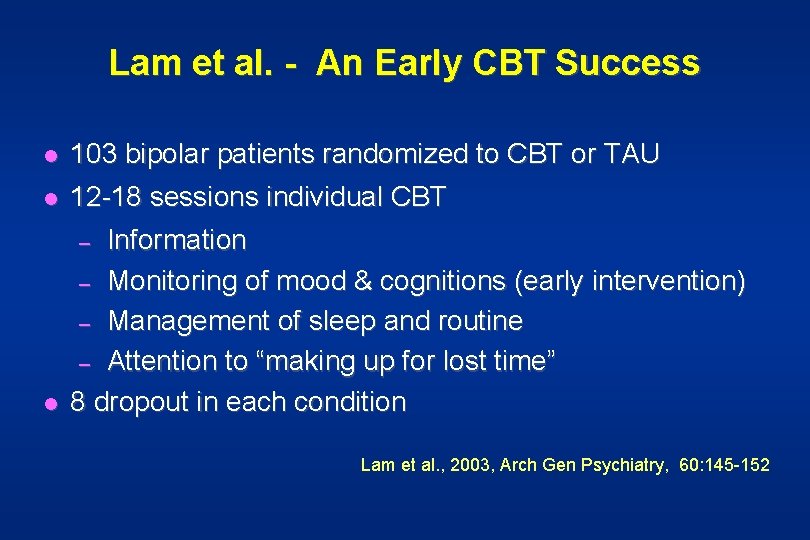 Lam et al. - An Early CBT Success l 103 bipolar patients randomized to