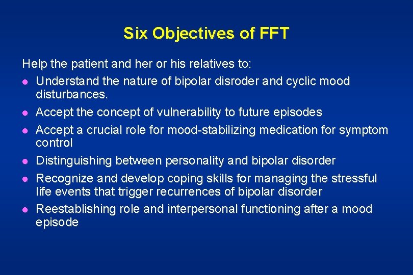 Six Objectives of FFT Help the patient and her or his relatives to: l