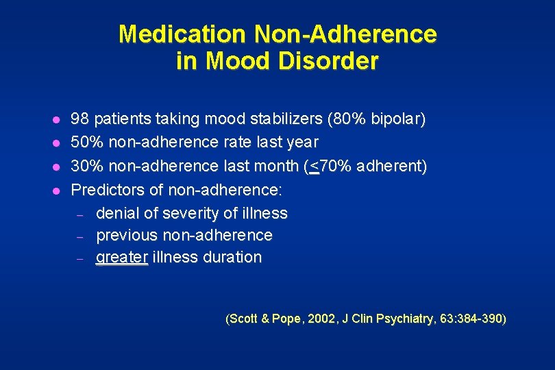 Medication Non-Adherence in Mood Disorder l l 98 patients taking mood stabilizers (80% bipolar)