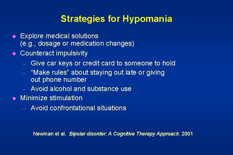 Strategies for Hypomania l l l Explore medical solutions (e. g. , dosage or