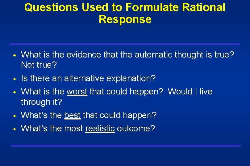 Questions Used to Formulate Rational Response w What is the evidence that the automatic