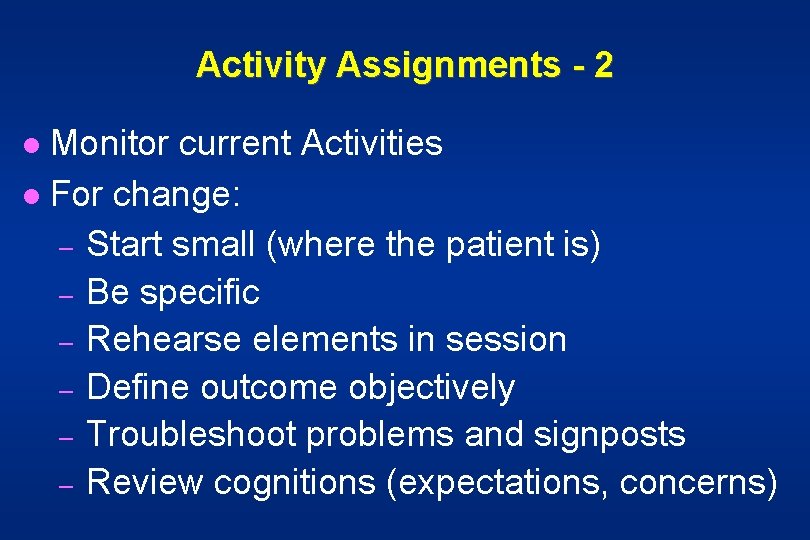 Activity Assignments - 2 Monitor current Activities l For change: – Start small (where