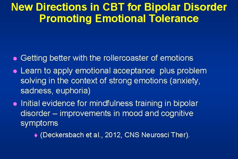 New Directions in CBT for Bipolar Disorder Promoting Emotional Tolerance l Getting better with