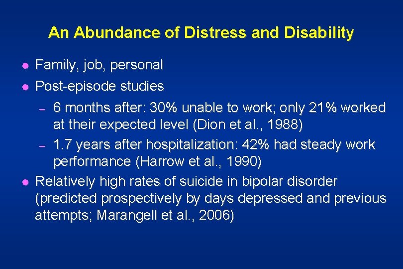 An Abundance of Distress and Disability l Family, job, personal l Post-episode studies 6