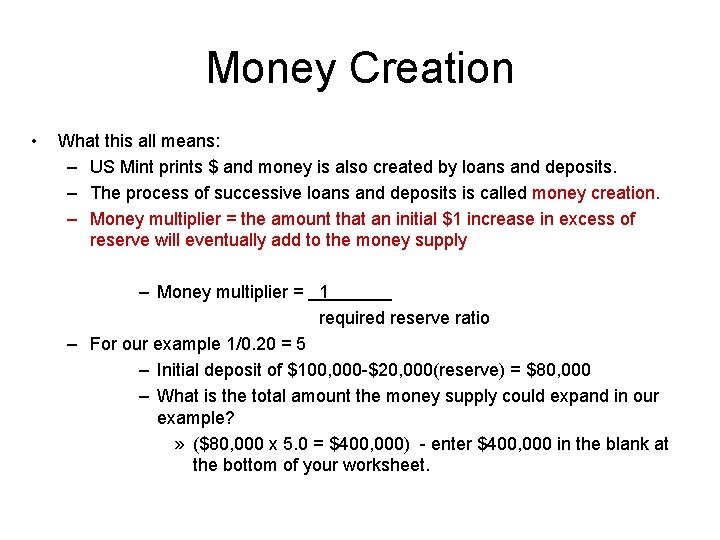 Money Creation • What this all means: – US Mint prints $ and money