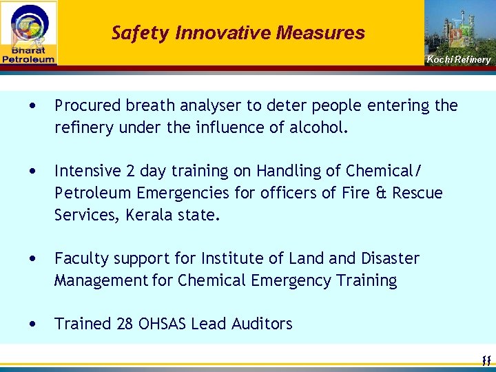 Safety Innovative Measures Kochi Refinery • Procured breath analyser to deter people entering the