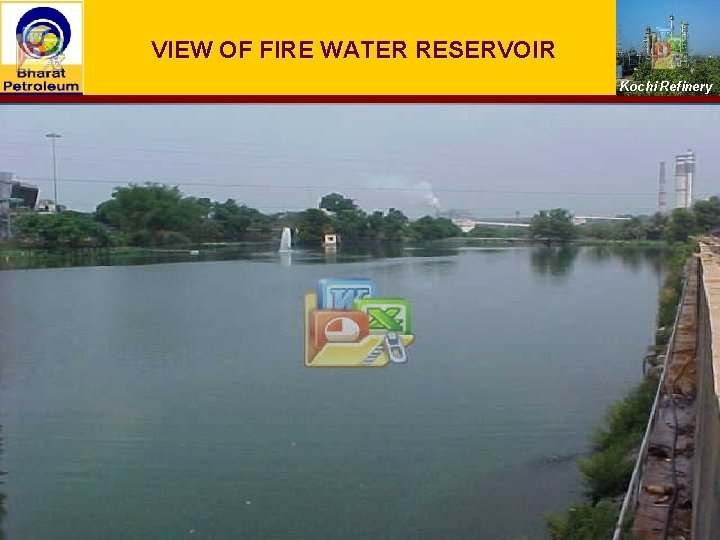 VIEW OF FIRE WATER RESERVOIR Kochi Refinery 37 37 