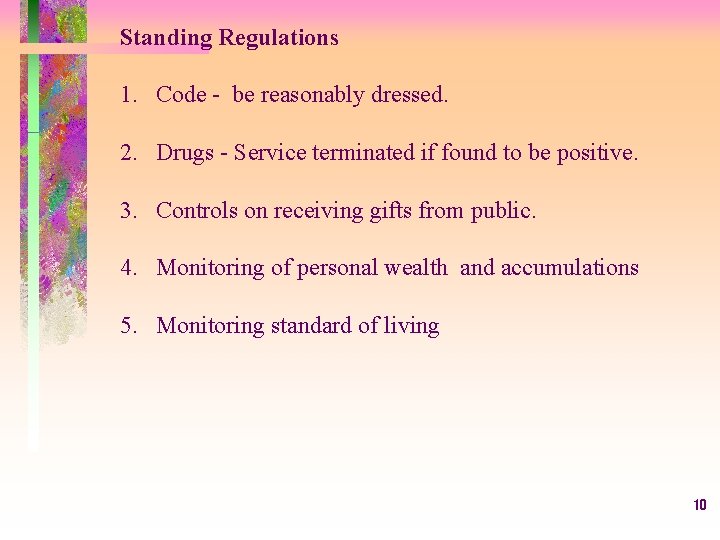 Standing Regulations 1. Code - be reasonably dressed. 2. Drugs - Service terminated if