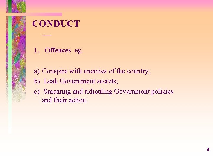 CONDUCT • UNDIVIDED LOYALTY TO THE KING, NATION AND GOVERNEMNT 1. Offences eg. a)