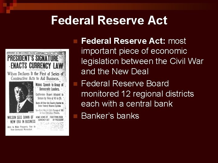 Federal Reserve Act n n n Federal Reserve Act: most important piece of economic