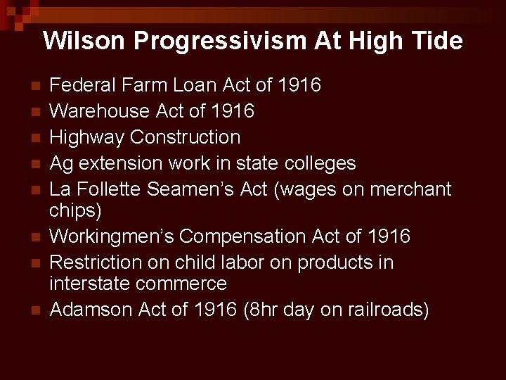 Wilson Progressivism At High Tide n n n n Federal Farm Loan Act of