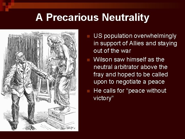 A Precarious Neutrality n n n US population overwhelmingly in support of Allies and