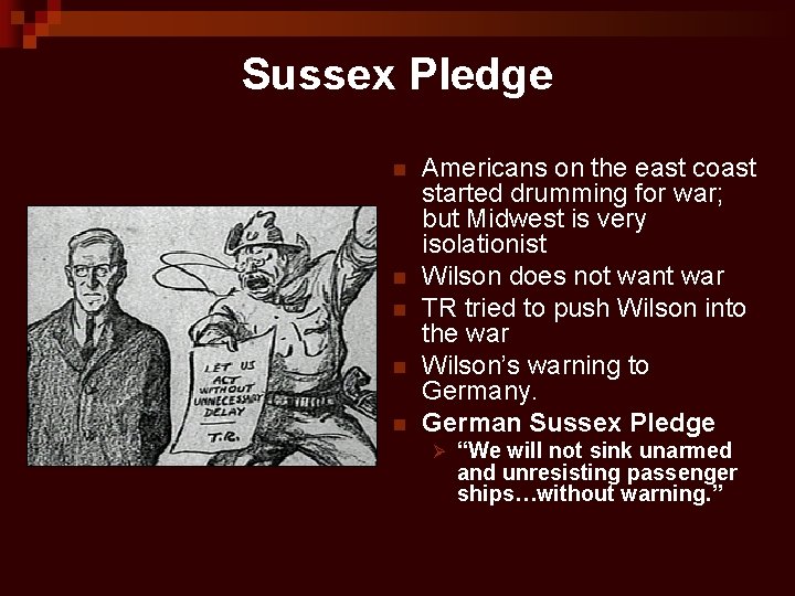 Sussex Pledge n n n Americans on the east coast started drumming for war;
