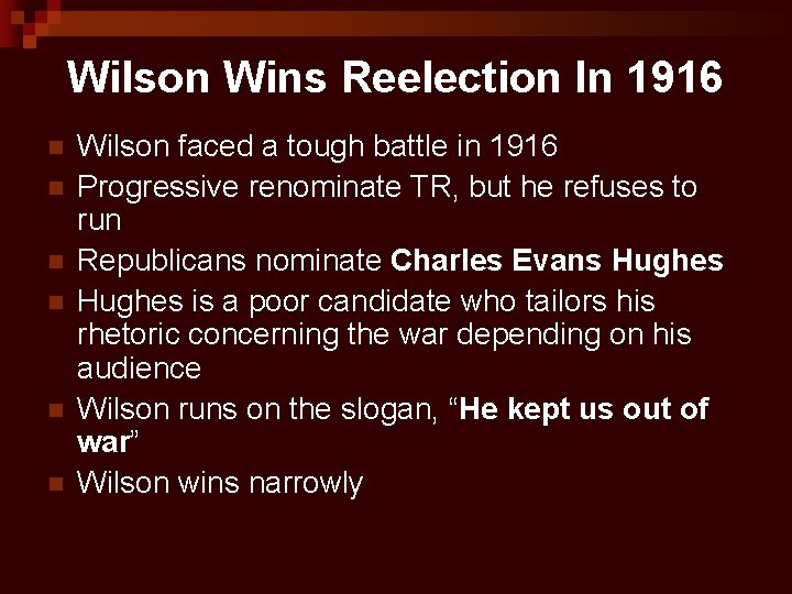 Wilson Wins Reelection In 1916 n n n Wilson faced a tough battle in
