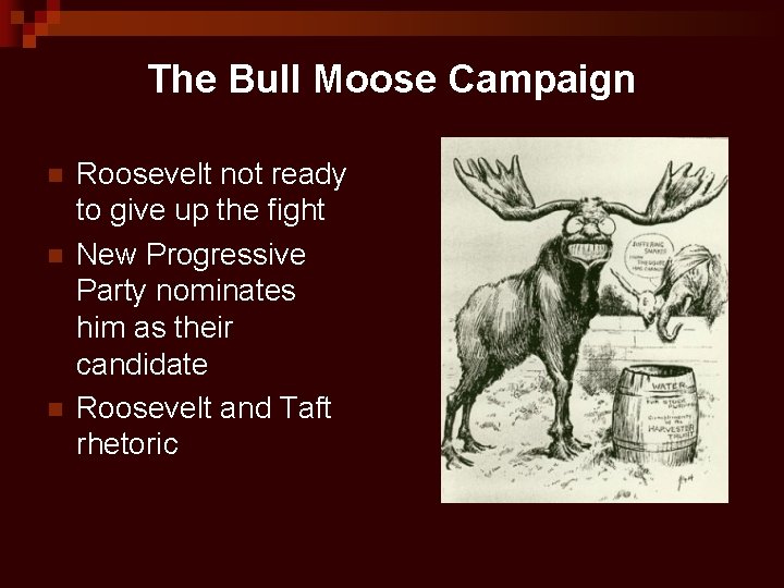 The Bull Moose Campaign n Roosevelt not ready to give up the fight New