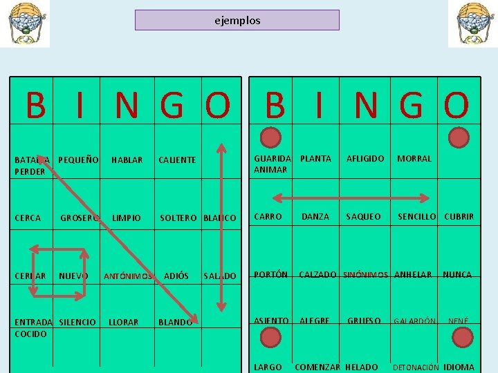 ejemplos B I N G O BATALLA PEQUEÑO PERDER HABLAR CALIENTE GUARIDA PLANTA ANIMAR