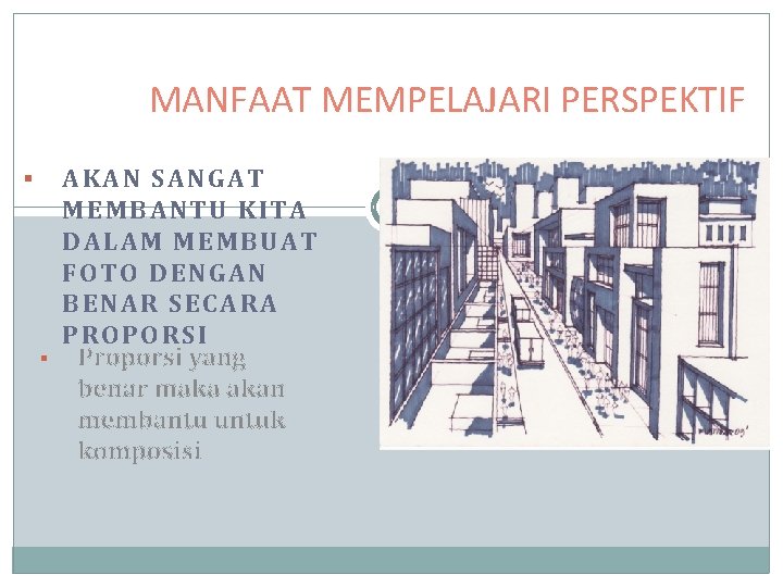 MANFAAT MEMPELAJARI PERSPEKTIF § AKAN SANGAT MEMBANTU KITA DALAM MEMBUAT FOTO DENGAN BENAR SECARA