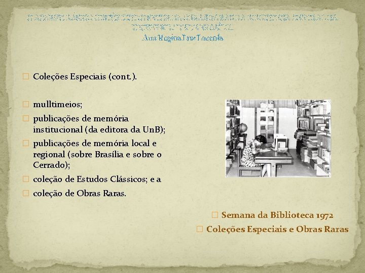 O ACERVO BÁSICO-HISTÓRICO DO SETOR DE OBRAS RARAS DA BIBLIOTECA CENTRAL DA UNIVERSIDADE DE