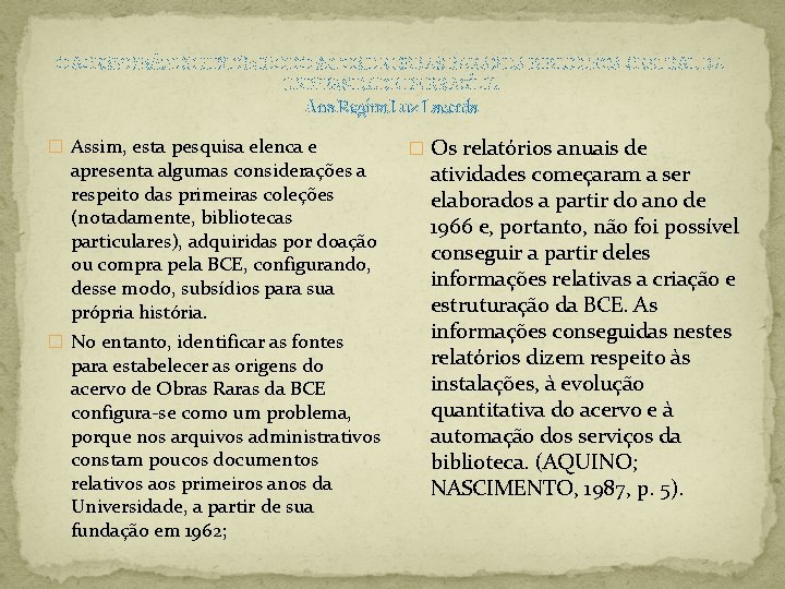 O ACERVO BÁSICO-HISTÓRICO DO SETOR DE OBRAS RARAS DA BIBLIOTECA CENTRAL DA UNIVERSIDADE DE