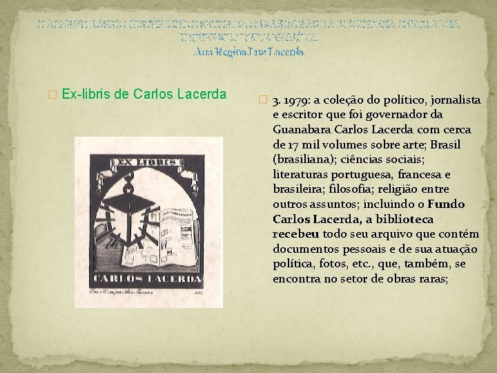 O ACERVO BÁSICO-HISTÓRICO DO SETOR DE OBRAS RARAS DA BIBLIOTECA CENTRAL DA UNIVERSIDADE DE