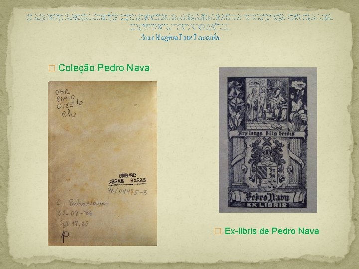 O ACERVO BÁSICO-HISTÓRICO DO SETOR DE OBRAS RARAS DA BIBLIOTECA CENTRAL DA UNIVERSIDADE DE