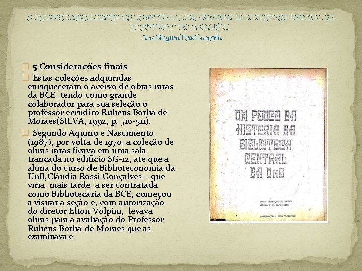O ACERVO BÁSICO-HISTÓRICO DO SETOR DE OBRAS RARAS DA BIBLIOTECA CENTRAL DA UNIVERSIDADE DE