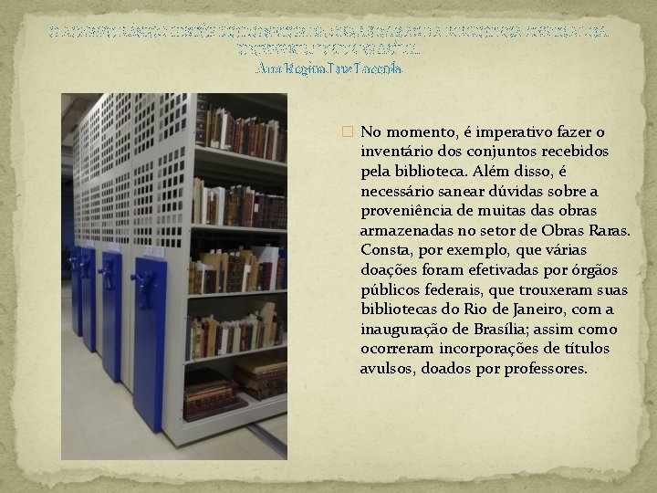 O ACERVO BÁSICO-HISTÓRICO DO SETOR DE OBRAS RARAS DA BIBLIOTECA CENTRAL DA UNIVERSIDADE DE