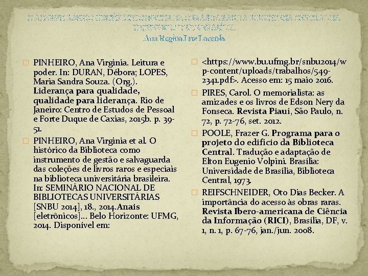 O ACERVO BÁSICO-HISTÓRICO DO SETOR DE OBRAS RARAS DA BIBLIOTECA CENTRAL DA UNIVERSIDADE DE