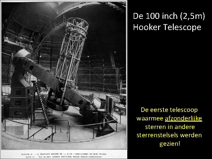 De 100 inch (2, 5 m) Hooker Telescope De eerste telescoop waarmee afzonderlijke sterren