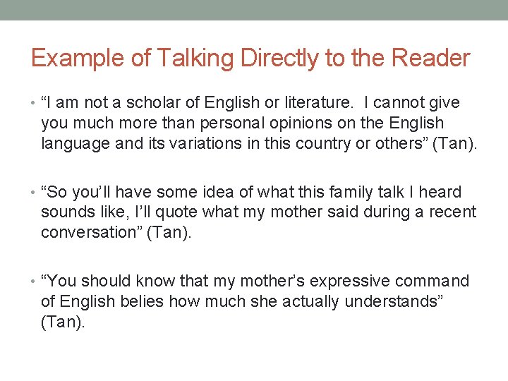 Example of Talking Directly to the Reader • “I am not a scholar of