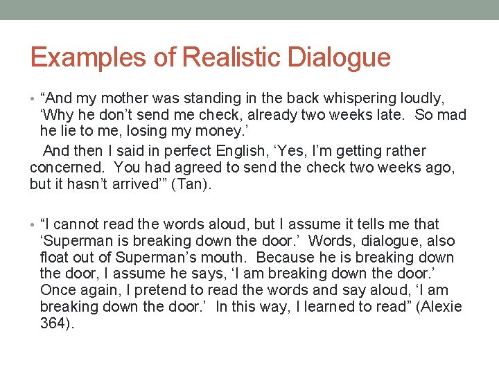 Examples of Realistic Dialogue • “And my mother was standing in the back whispering