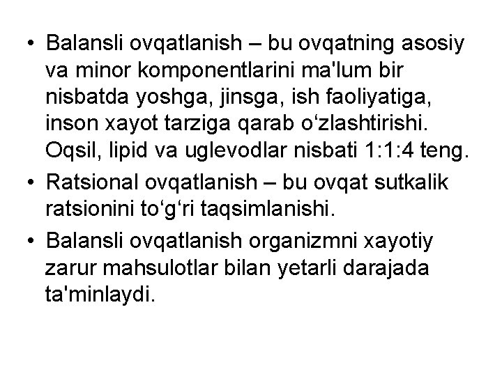  • Balansli ovqatlanish – bu ovqatning asosiy va minor komponentlarini ma'lum bir nisbatda