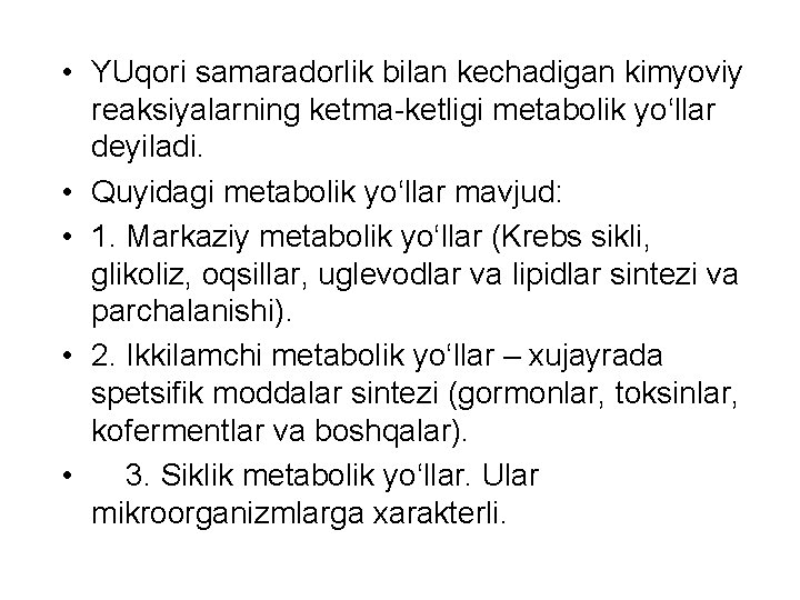  • YUqori samaradorlik bilan kechadigan kimyoviy reaksiyalarning ketma-ketligi metabolik yo‘llar deyiladi. • Quyidagi