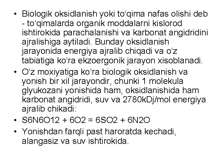  • Biologik oksidlanish yoki to‘qima nafas olishi deb - to‘qimalarda organik moddalarni kislorod