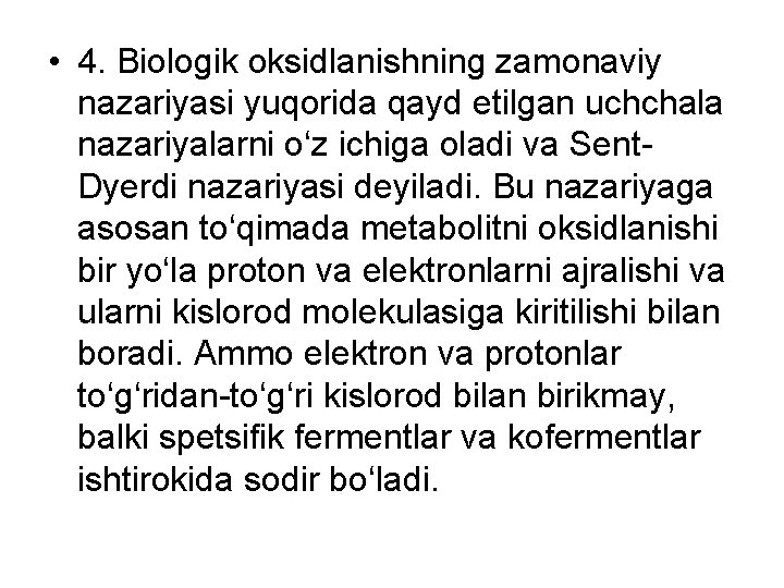  • 4. Biologik oksidlanishning zamonaviy nazariyasi yuqorida qayd etilgan uchchala nazariyalarni o‘z ichiga